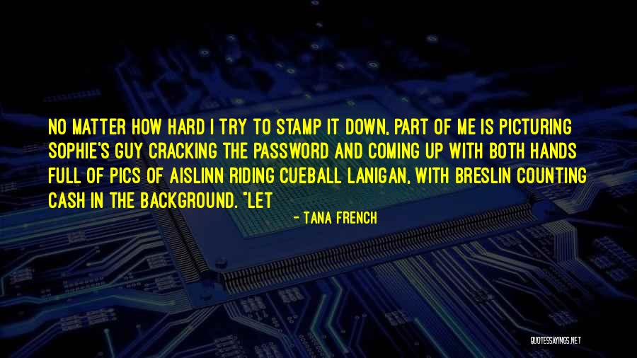 Pics With Quotes By Tana French