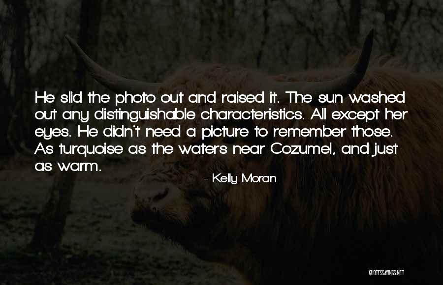 Picture And Quotes By Kelly Moran Picture And Quotes By Kelly Moran