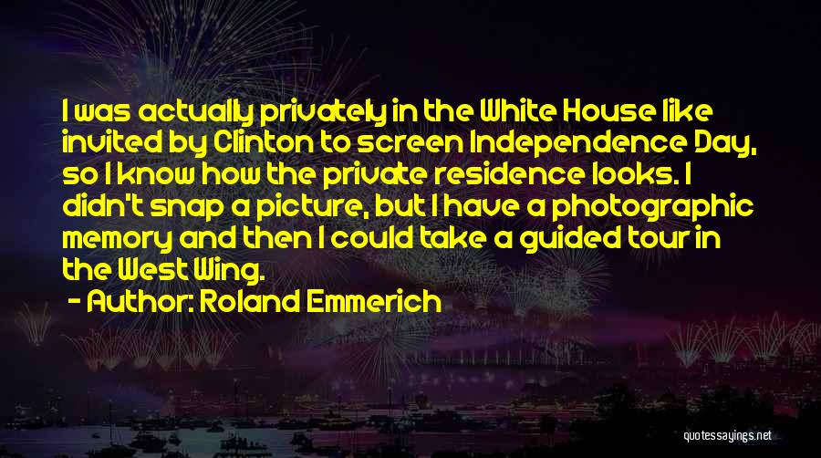 Picture Day Quotes By Roland Emmerich
