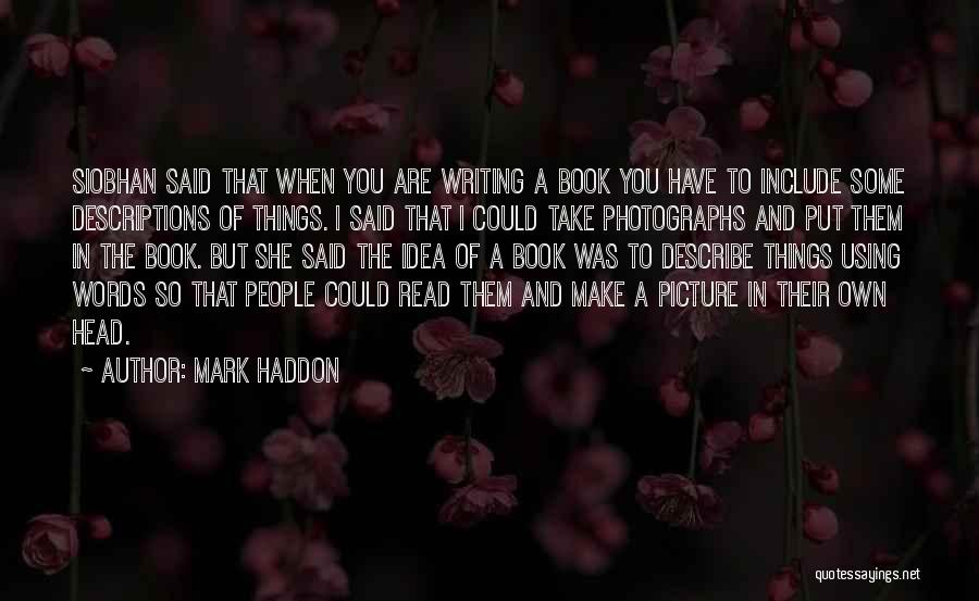 Picture Descriptions Quotes By Mark Haddon