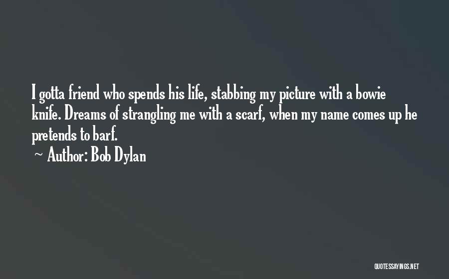 Picture For Friendship Quotes By Bob Dylan