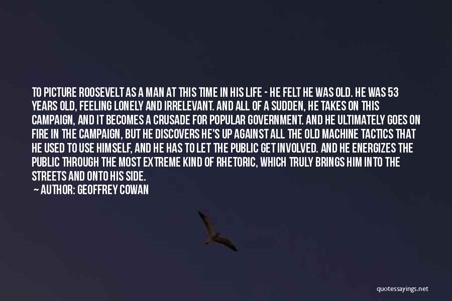 Picture For Quotes By Geoffrey Cowan
