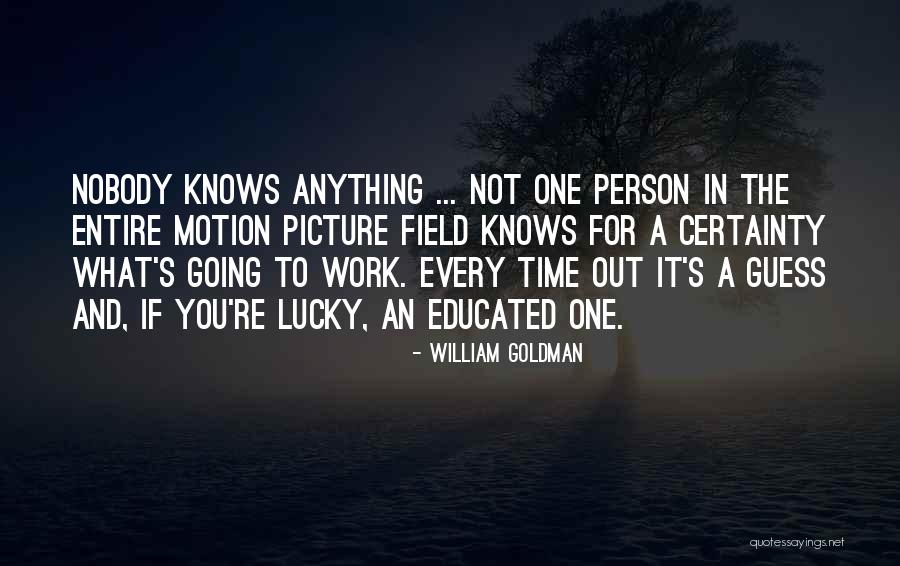 Picture For Quotes By William Goldman