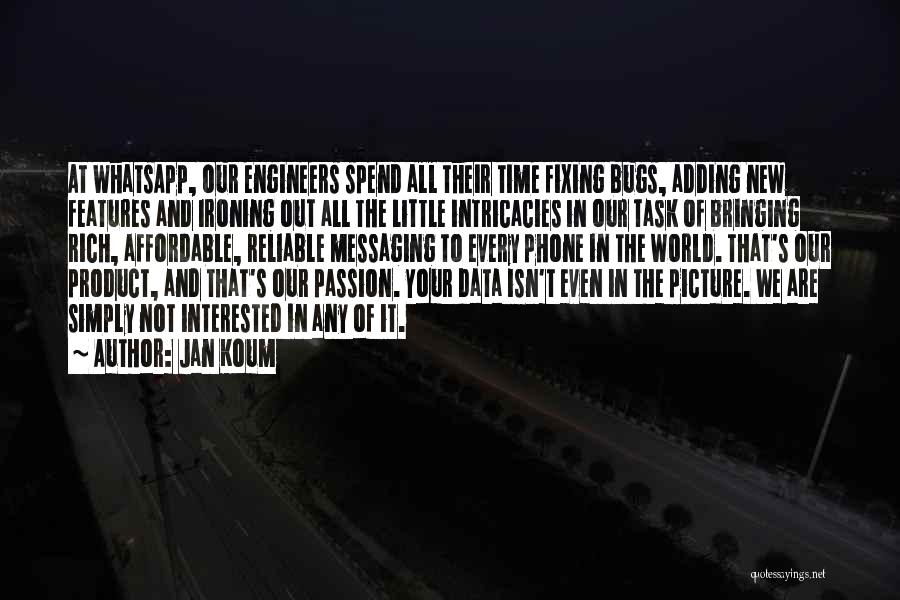 Picture Messaging Quotes By Jan Koum