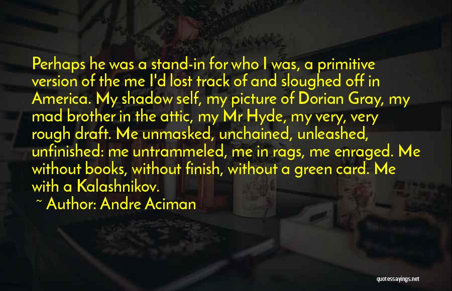 Picture Of Dorian Quotes By Andre Aciman