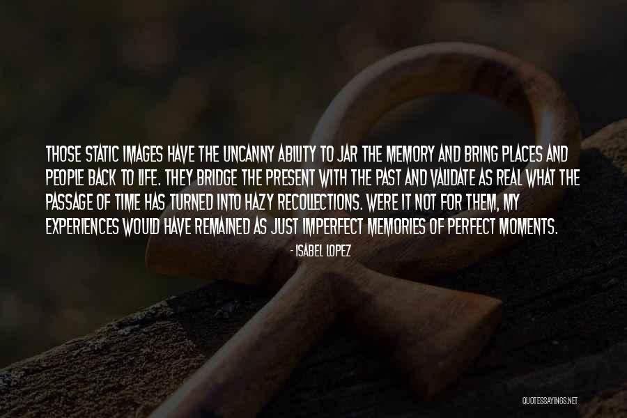 Picture Perfect Memories Quotes By Isabel Lopez Picture Perfect Memories Quotes By Isabel Lopez
