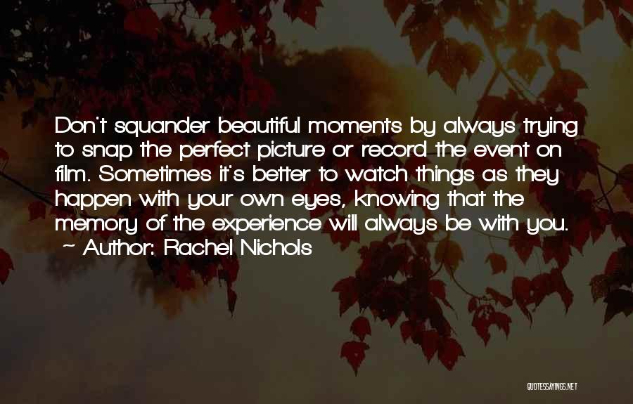 Picture Perfect Moments Quotes By Rachel Nichols