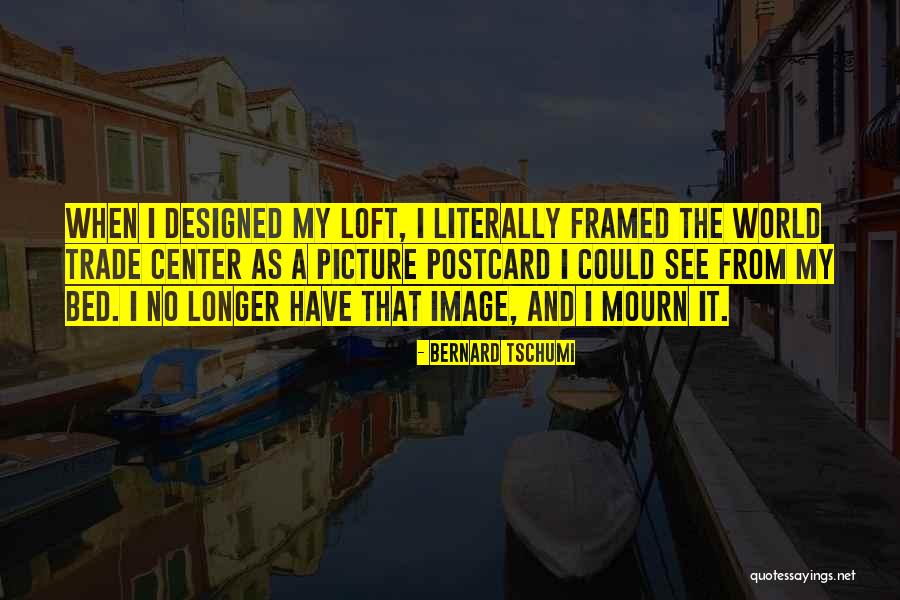 Picture Picture Quotes By Bernard Tschumi Picture Picture Quotes By Bernard Tschumi