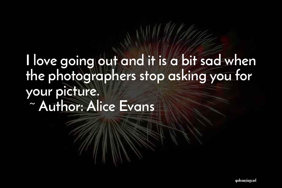 Picture Sad Love Quotes By Alice Evans