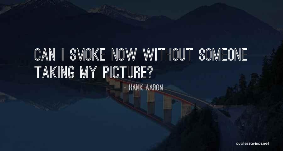 Picture Taking Quotes By Hank Aaron Picture Taking Quotes By Hank Aaron