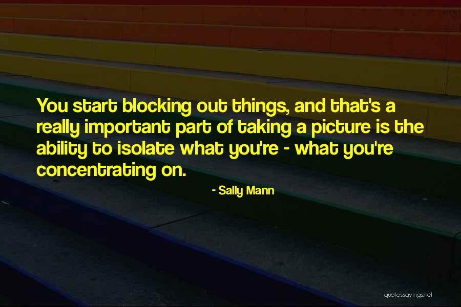 Picture Taking Quotes By Sally Mann Picture Taking Quotes By Sally Mann