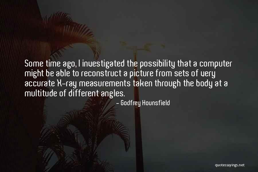 Picture Which All Of Body Quotes By Godfrey Hounsfield Picture Which All Of Body Quotes By Godfrey Hounsfield