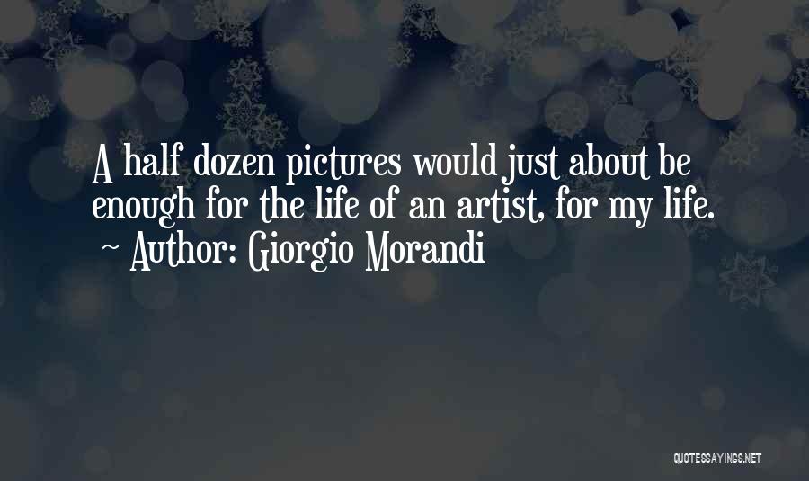 Pictures About Life Quotes By Giorgio Morandi