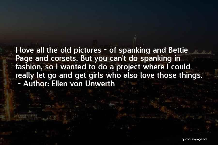 Pictures And Love Quotes By Ellen Von Unwerth