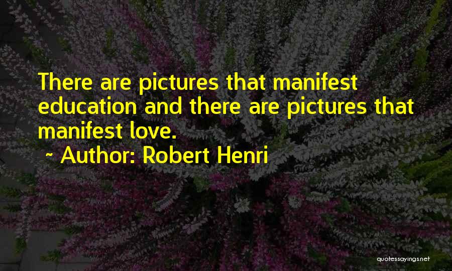 Pictures And Love Quotes By Robert Henri