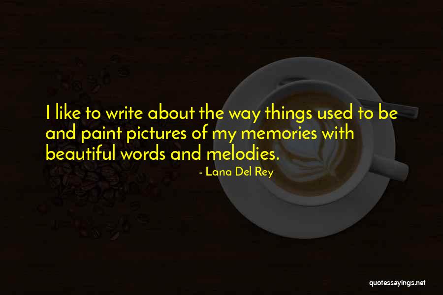 Pictures And Memories Quotes By Lana Del Rey Pictures And Memories Quotes By Lana Del Rey