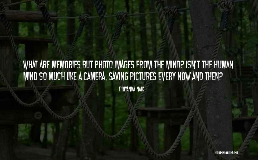 Pictures And Memories Quotes By Priyanka Naik Pictures And Memories Quotes By Priyanka Naik