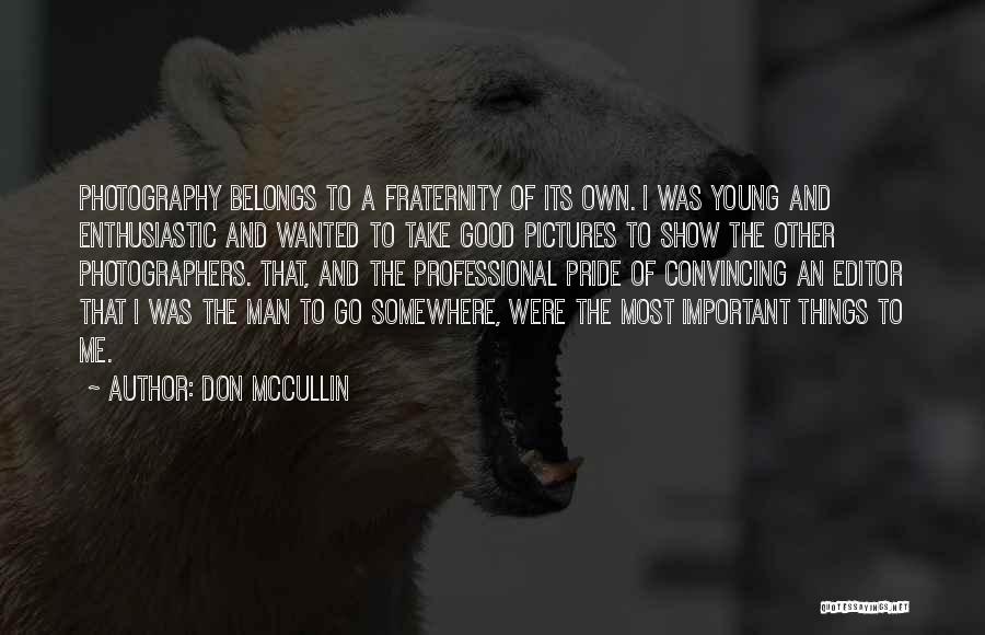 Pictures Editor Quotes By Don McCullin