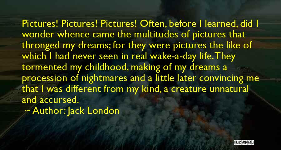 Pictures From Real Life Quotes By Jack London