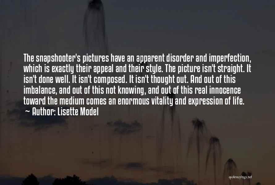 Pictures From Real Life Quotes By Lisette Model