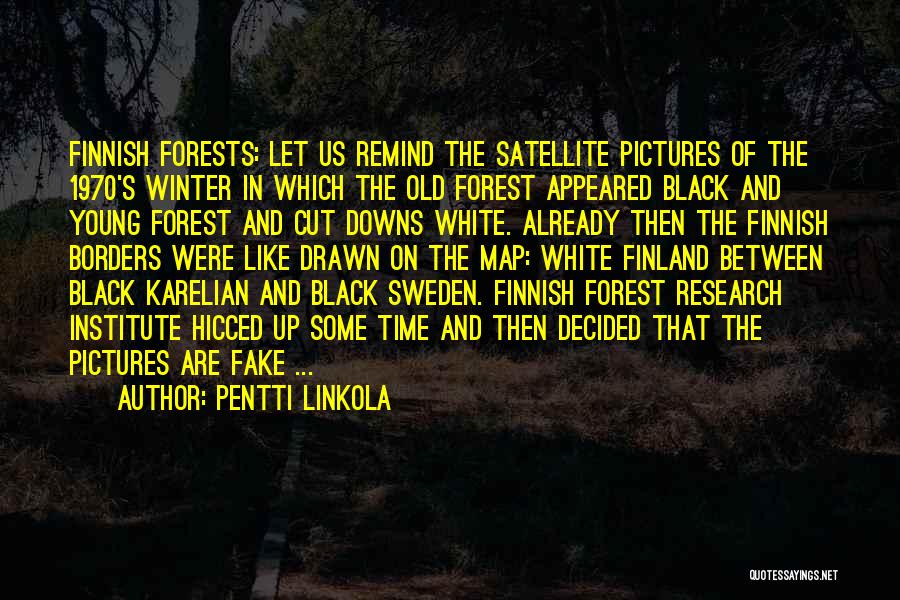 Pictures In Black And White Quotes By Pentti Linkola