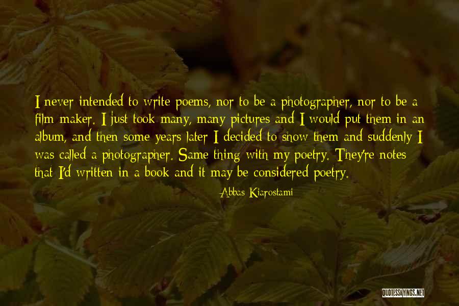 Pictures Maker Quotes By Abbas Kiarostami Pictures Maker Quotes By Abbas Kiarostami