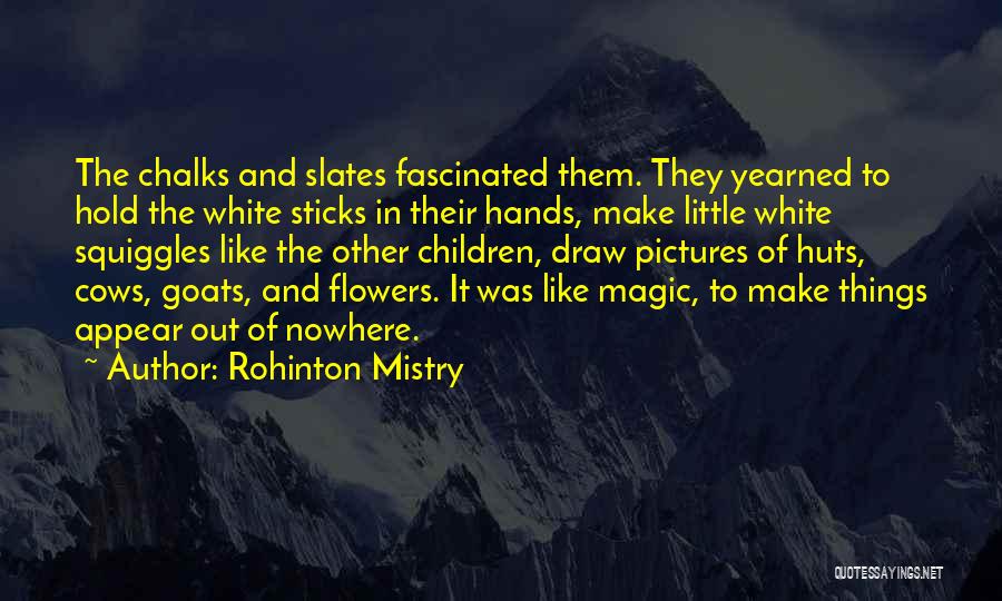 Pictures Of Flowers Quotes By Rohinton Mistry