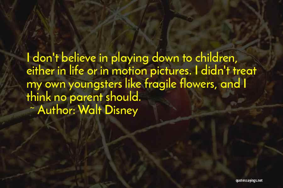 Pictures Of Flowers Quotes By Walt Disney