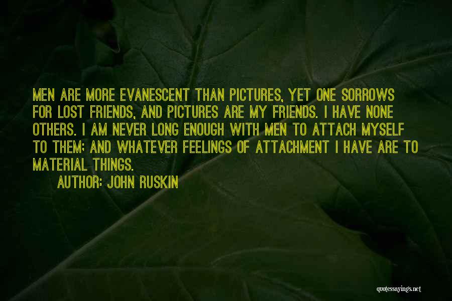 Pictures Of Friends Quotes By John Ruskin