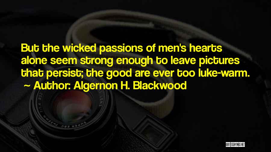 Pictures Of Hearts And Quotes By Algernon H. Blackwood