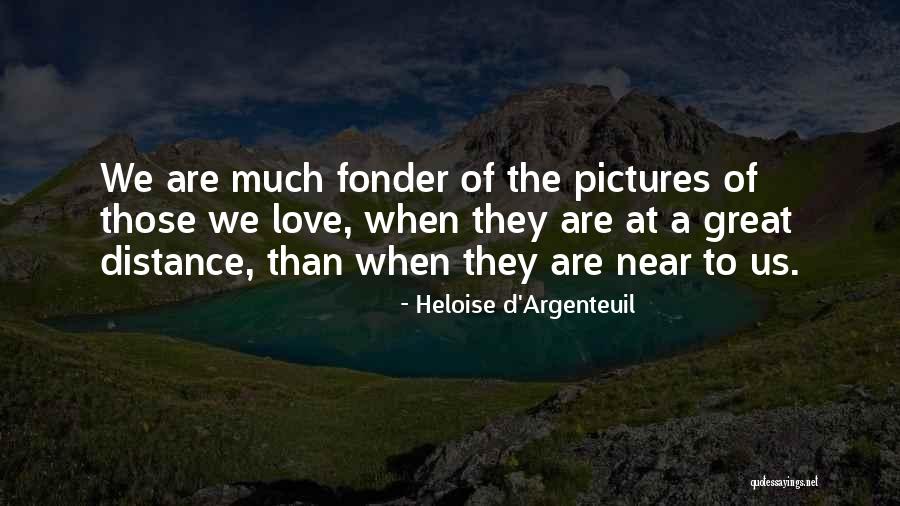 Pictures Of Love Quotes By Heloise D'Argenteuil Pictures Of Love Quotes By Heloise D'Argenteuil
