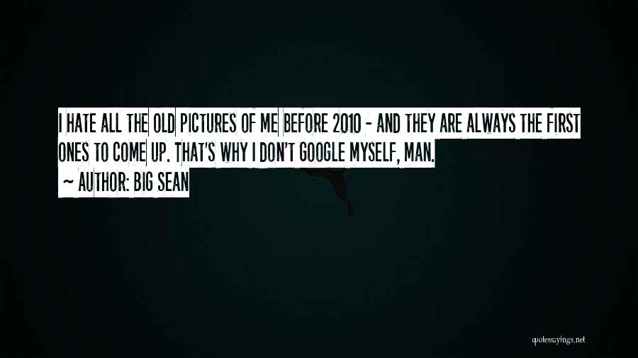 Pictures Of Me Quotes By Big Sean