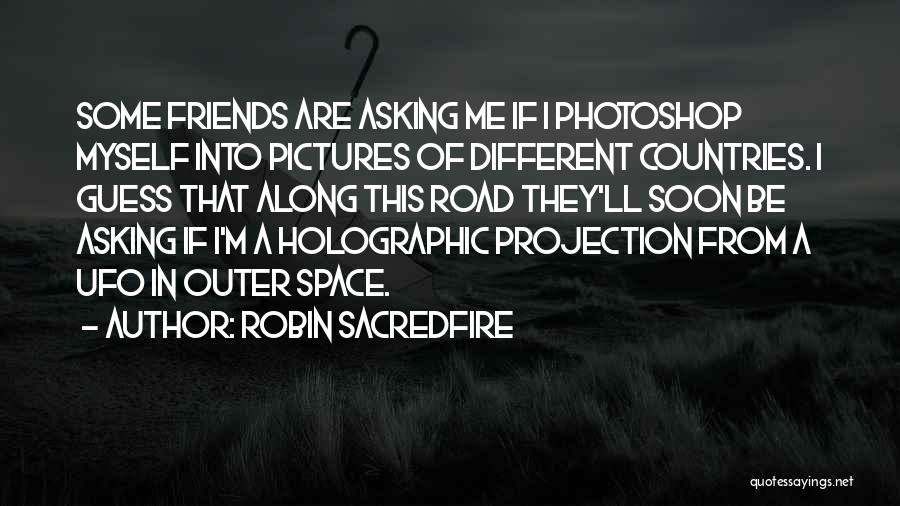 Pictures Of Me Quotes By Robin Sacredfire