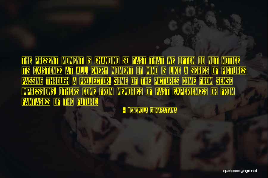 Pictures Of Memories Quotes By Henepola Gunaratana Pictures Of Memories Quotes By Henepola Gunaratana