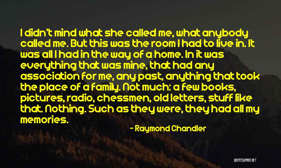 Pictures Of Memories Quotes By Raymond Chandler Pictures Of Memories Quotes By Raymond Chandler