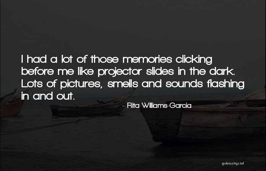 Pictures Of Memories Quotes By Rita Williams-Garcia Pictures Of Memories Quotes By Rita Williams-Garcia