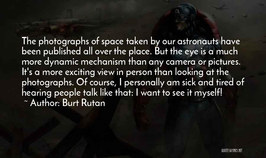 Pictures Of Myself Quotes By Burt Rutan