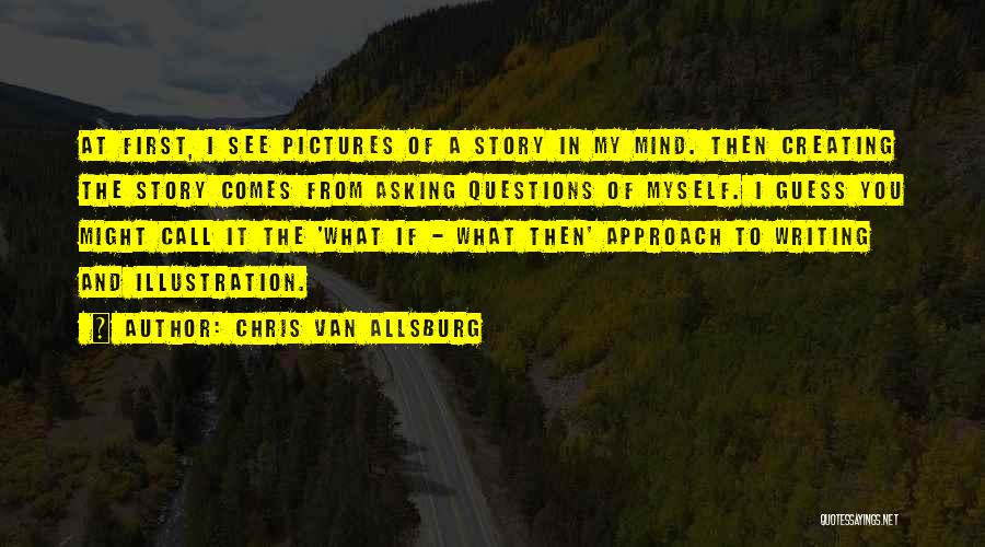 Pictures Of Myself Quotes By Chris Van Allsburg