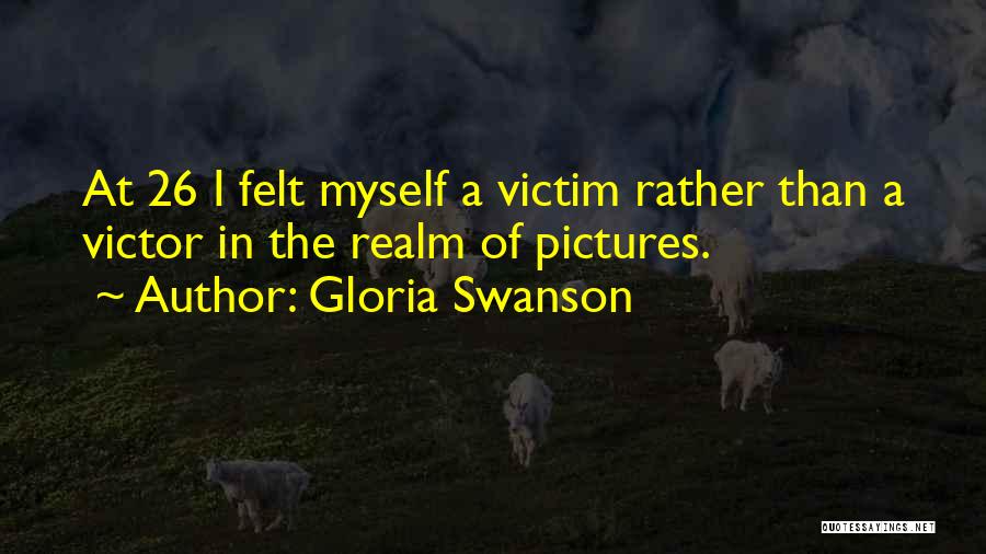 Pictures Of Myself Quotes By Gloria Swanson