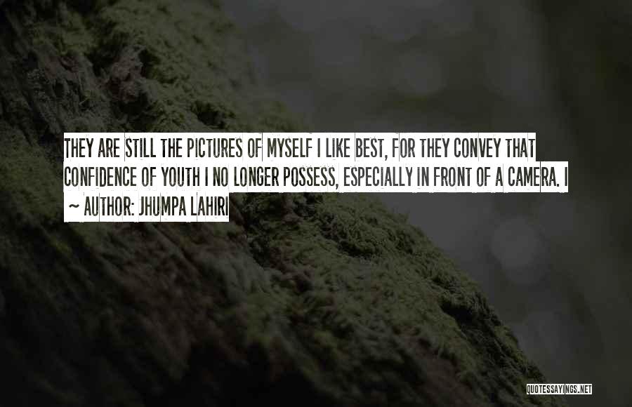 Pictures Of Myself Quotes By Jhumpa Lahiri