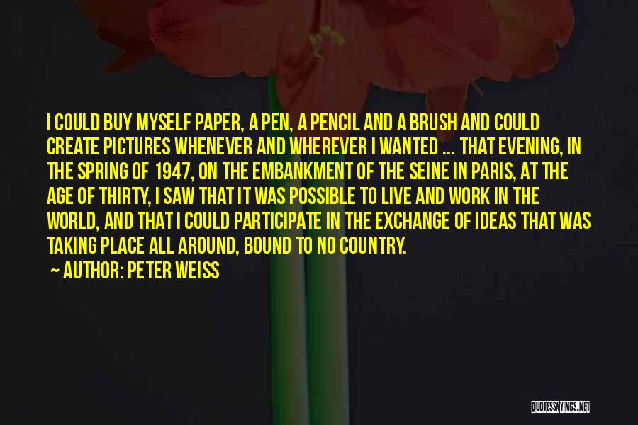 Pictures Of Myself Quotes By Peter Weiss