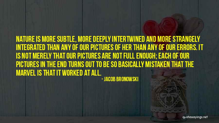 Pictures Of Nature Quotes By Jacob Bronowski Pictures Of Nature Quotes By Jacob Bronowski