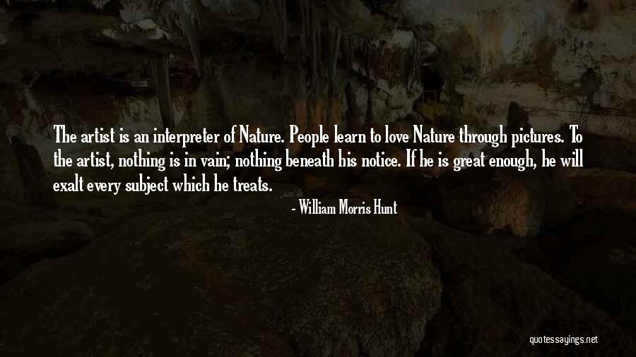 Pictures Of Nature Quotes By William Morris Hunt Pictures Of Nature Quotes By William Morris Hunt