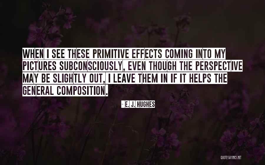 Pictures Of Primitive Quotes By E. J. Hughes Pictures Of Primitive Quotes By E. J. Hughes