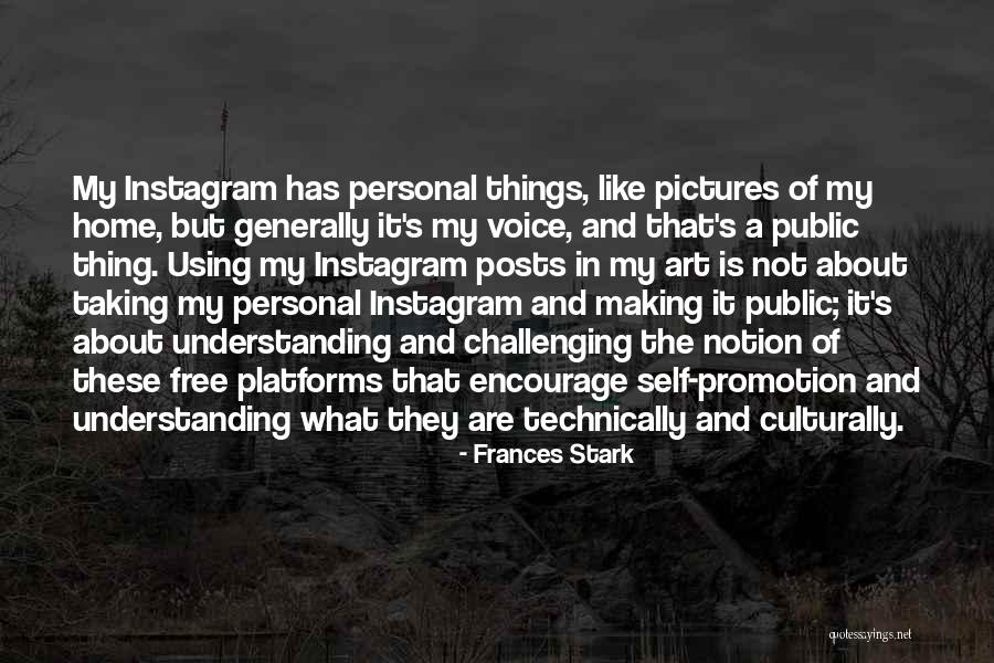 Pictures Of Self Quotes By Frances Stark Pictures Of Self Quotes By Frances Stark