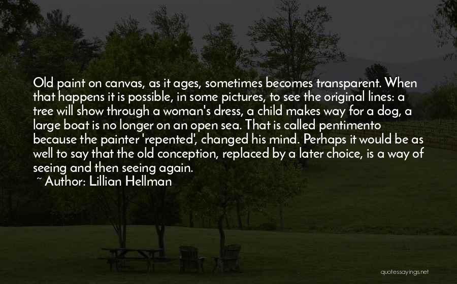 Pictures Of You And Your Dog Quotes By Lillian Hellman