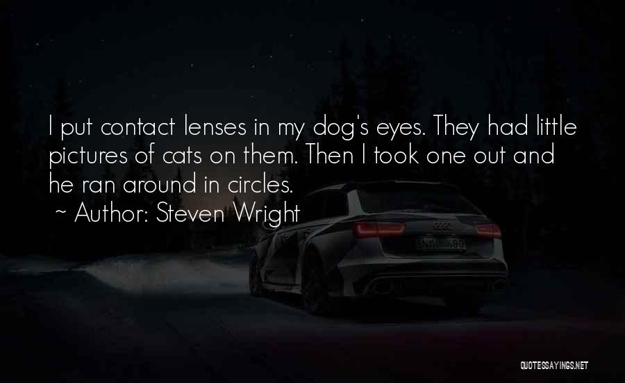 Pictures Of You And Your Dog Quotes By Steven Wright Pictures Of You And Your Dog Quotes By Steven Wright