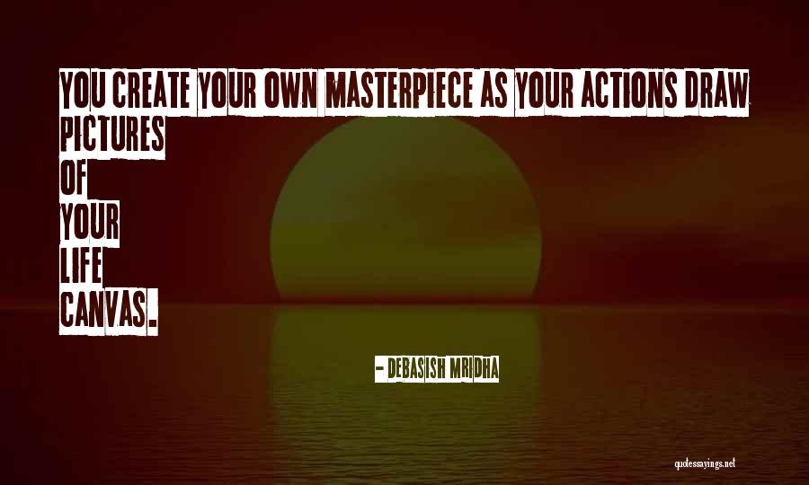 Pictures Of Your Life Quotes By Debasish Mridha Pictures Of Your Life Quotes By Debasish Mridha