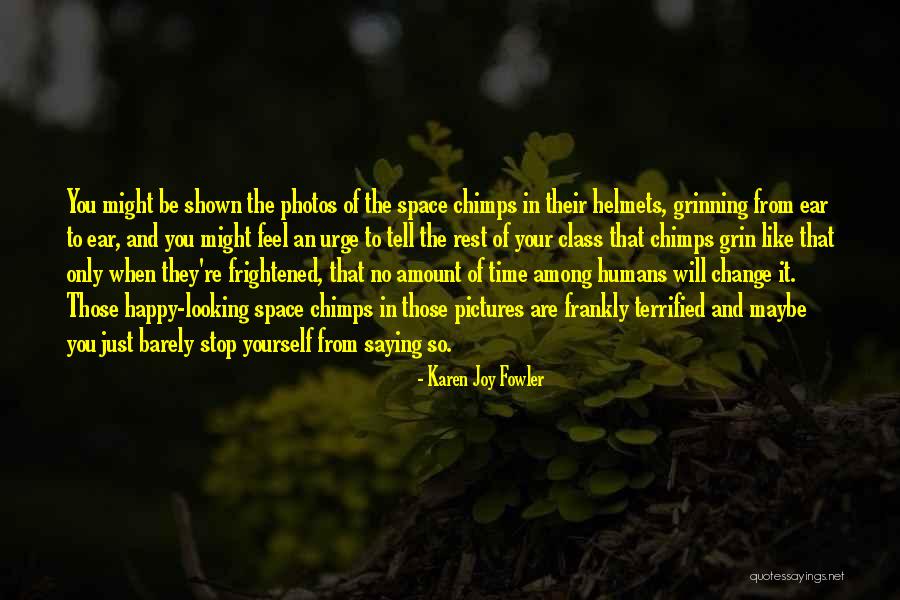 Pictures Of Yourself Quotes By Karen Joy Fowler