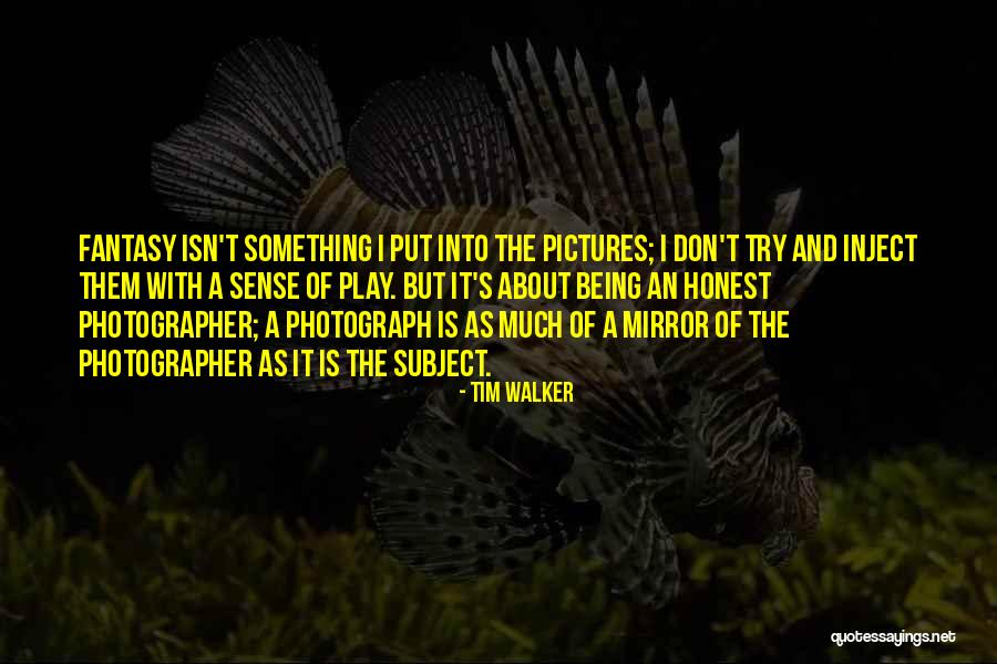 Pictures Quotes By Tim Walker Pictures Quotes By Tim Walker
